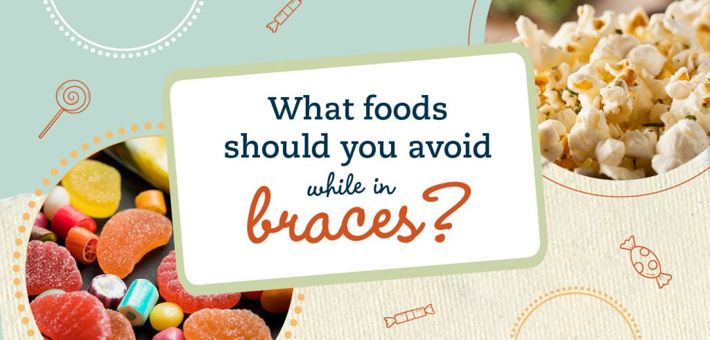 what not to eat with braces